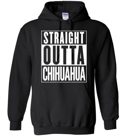 Straight Outta Chihuahua Funny Hoodie
