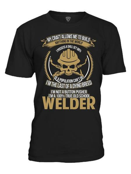 My Craft Allows Me To Weld Anything, Welder