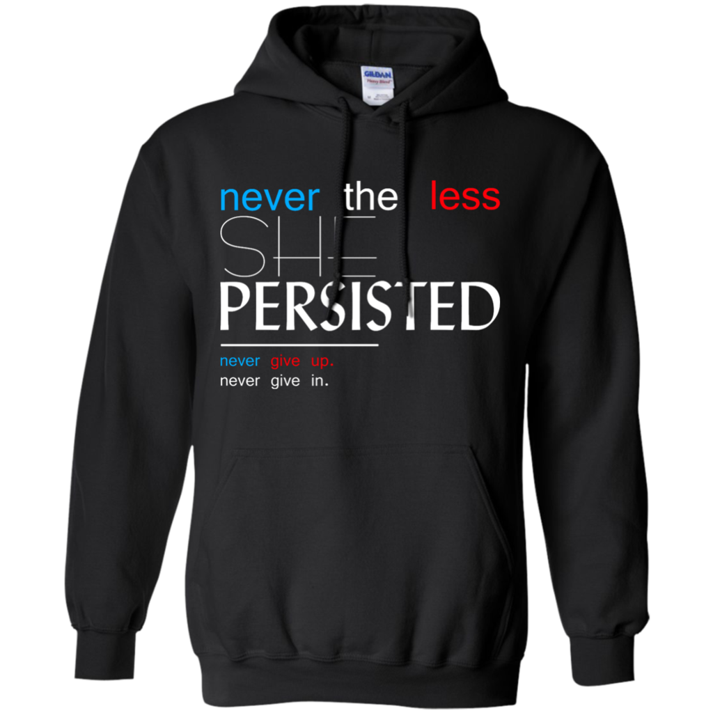 Nevertheless She Persisted Pullover Hoodie